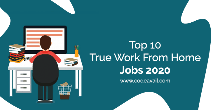 Top 10 true work from home jobs 2020
