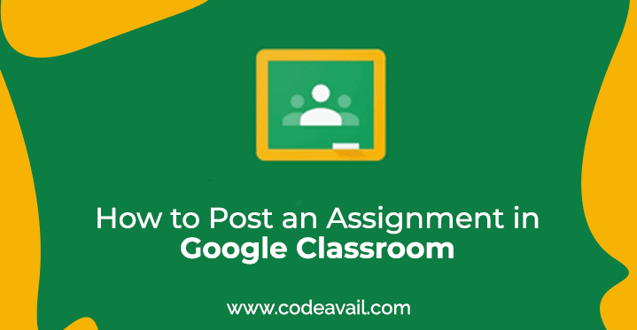 Steps on How to post an assignment in Google Classroom