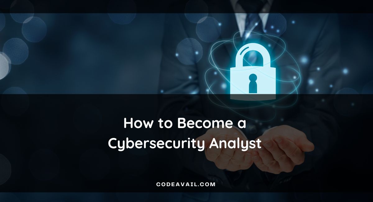 Why You Should Become A Cyber Security Analyst? – TUVWA
