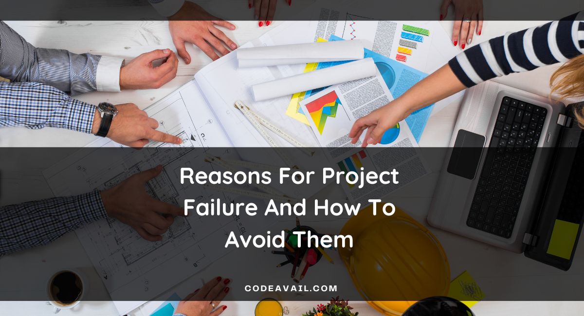8 Reasons For Project Failure | 11 Reasons Why Projects Fail (And ...