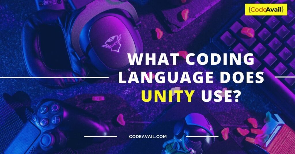 A complete guide on what coding language does unity use