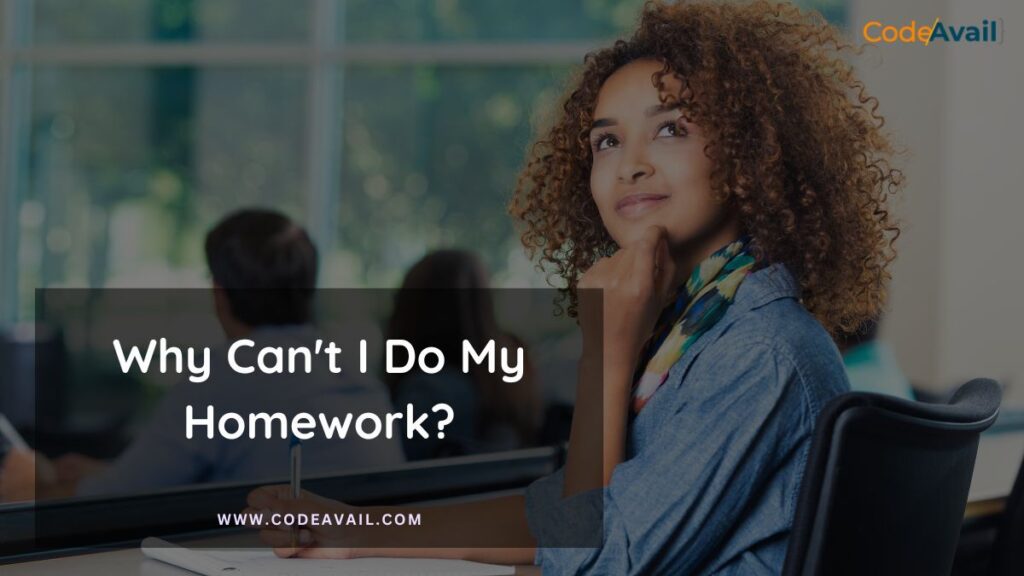 why can't i make myself do my homework Why Can't I Do My Homework