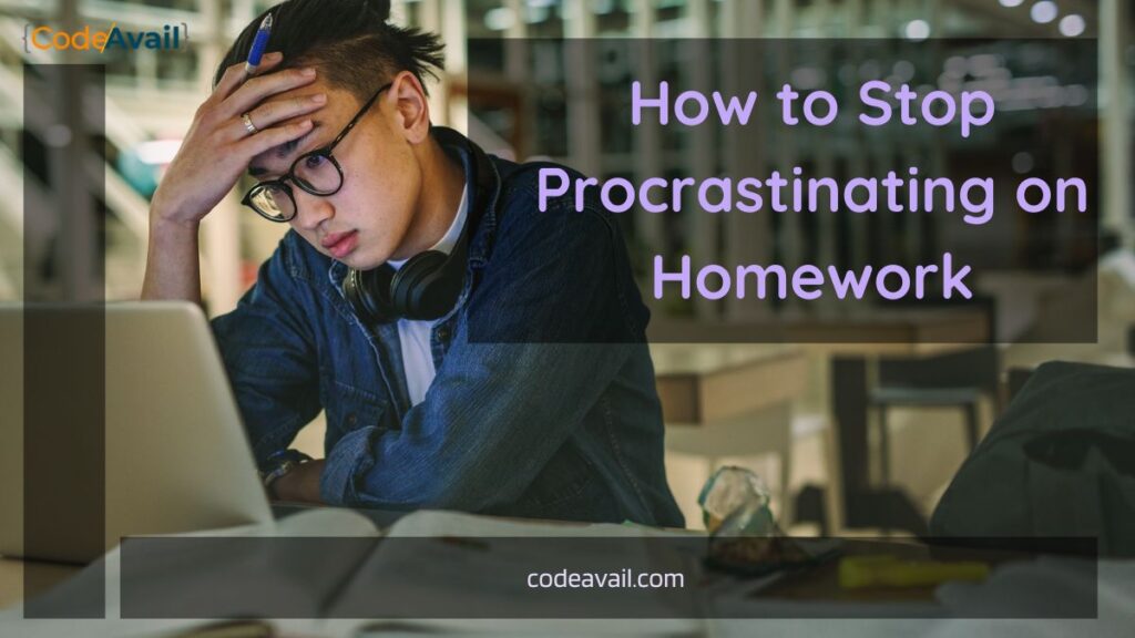 how to stop procrastinating on homework