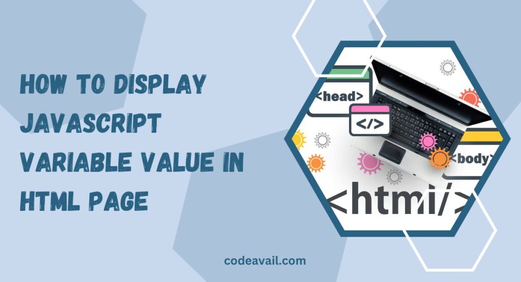 How To Display JavaScript Variable Value In Html Page