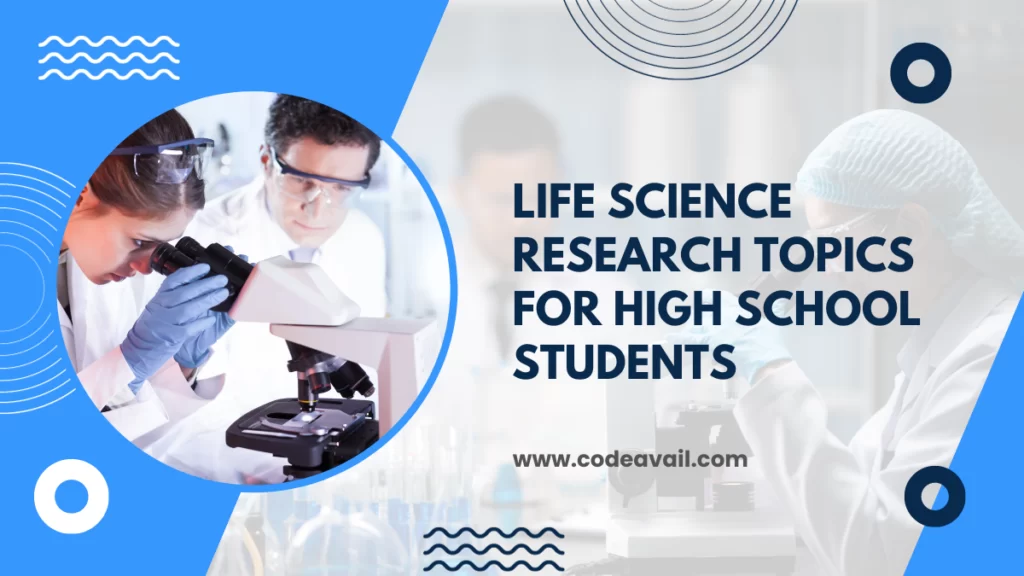 Life Science Research Topics for High School Students