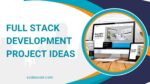 Top 50 Exciting Full Stack Development Project Ideas