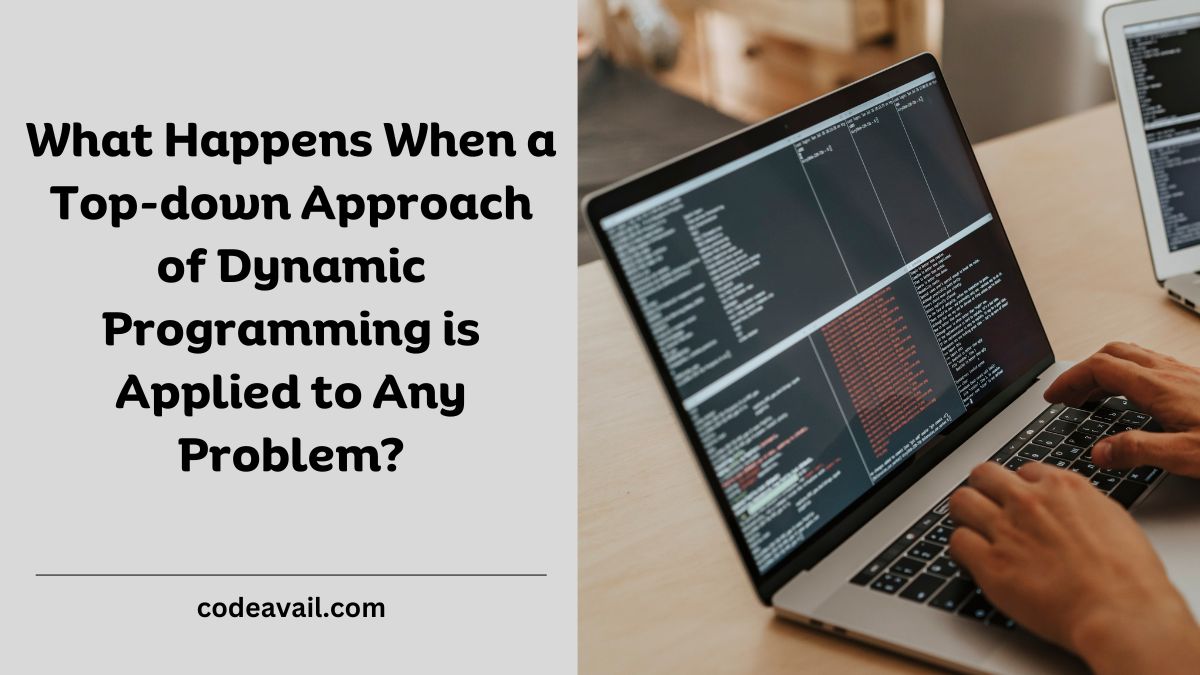 What Happens When a Top-down Approach of Dynamic Programming is Applied ...