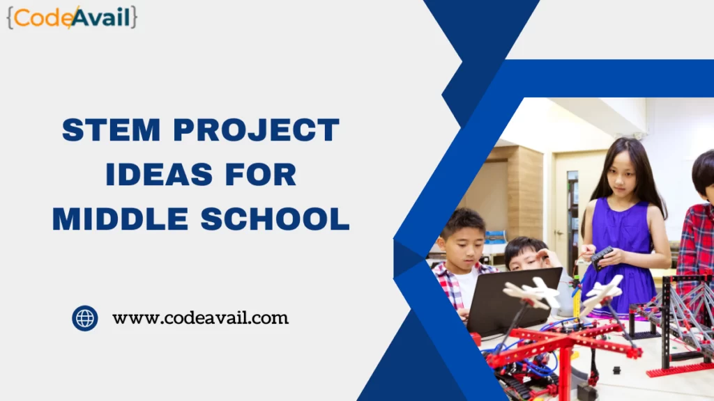 STEM project ideas for middle school
