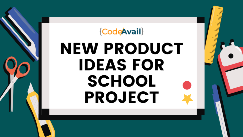 new product ideas for school project