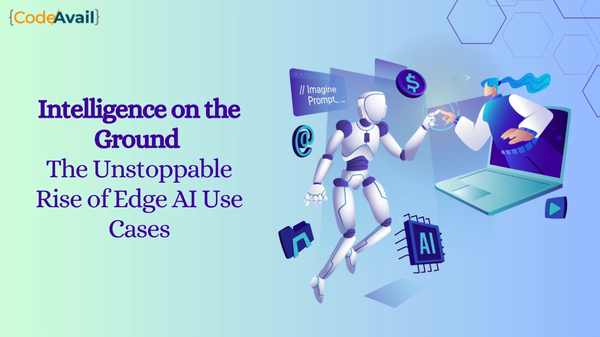 The Unstoppable Rise of Edge AI Use Cases
